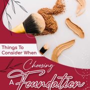 Things To Consider When Choosing A Foundation